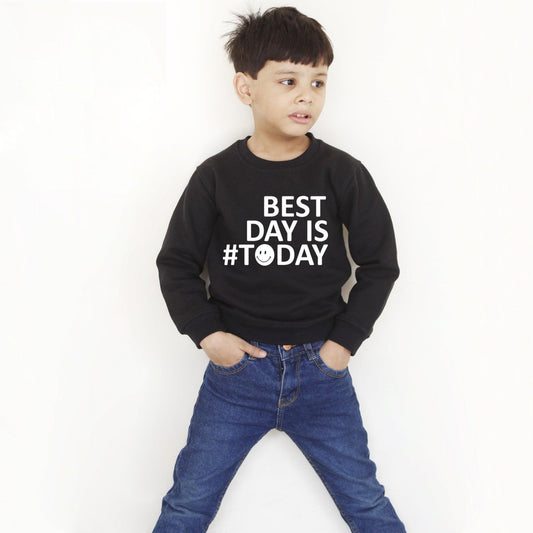 Best Day Is Today Black Sweatshirt For Boys & Girls Kids - The Shop.