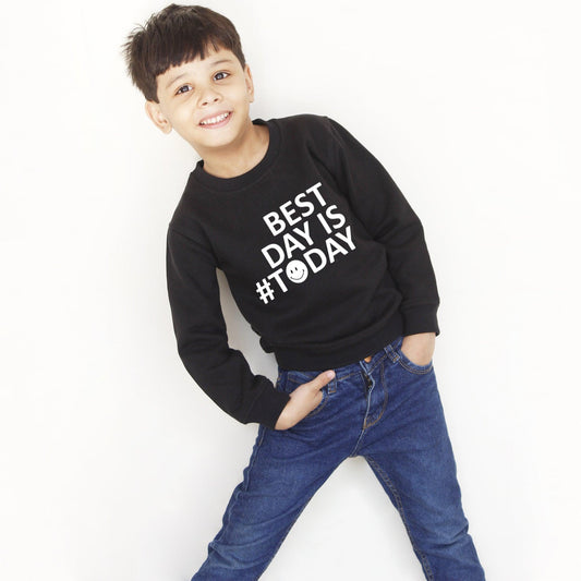 Best Day Is Today Black Sweatshirt For Boys & Girls Kids - The Shop.